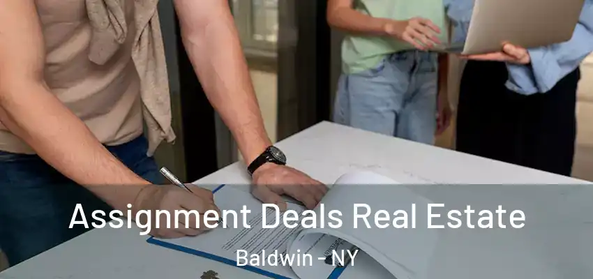 Assignment Deals Real Estate Baldwin - NY