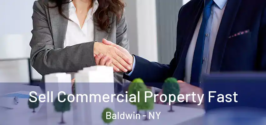 Sell Commercial Property Fast Baldwin - NY