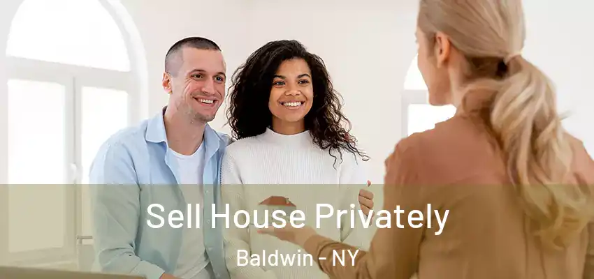 Sell House Privately Baldwin - NY