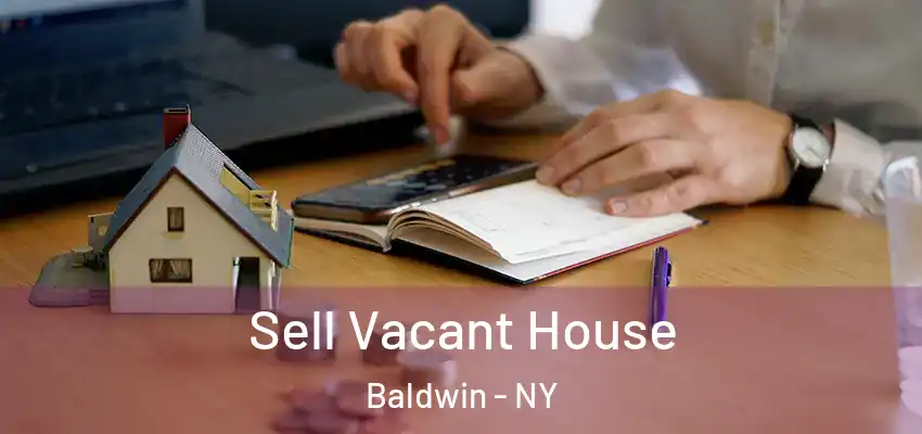  Sell Vacant House Baldwin - NY